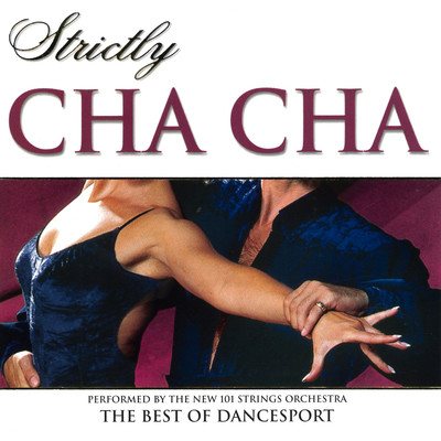 アルバム/Strictly Ballroom Series: Strictly Cha Cha/The New 101 Strings Orchestra