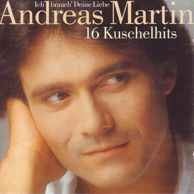 アルバム/Ich Brauch' Deine Liebe: 16 Kuschelhits/Andreas Martin