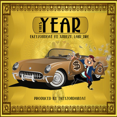 This Year (feat. Xmiezy and Labi_Dre)/Ekeyzondabeat