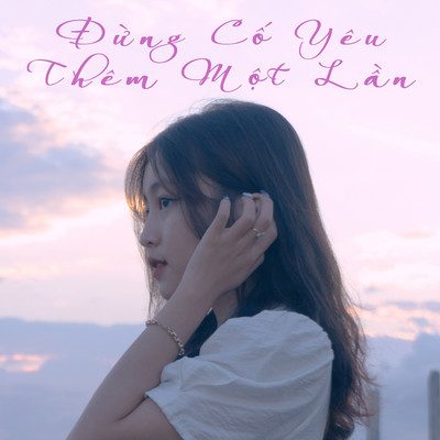 Dung Co Yeu Them Mot Lan (feat. Fiu, Tronist)/S.U.N