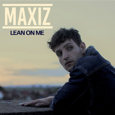 シングル/Lean on Me/Maxiz