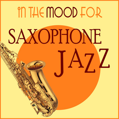 アルバム/In the Mood for Saxophone Jazz/Various Artists