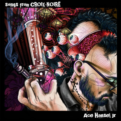 Songs From Croix-Noire/Ace Hansel Jr.