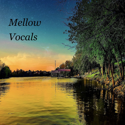 Mellow Vocals/Re-lax