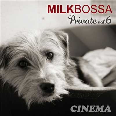 MILK BOSSA Private vol.6 - Cinema/Various Artists