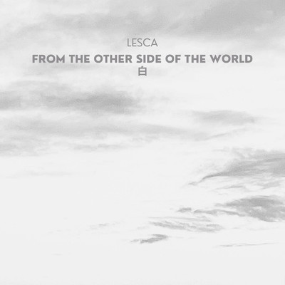 白〜From the other side of the world/Lesca