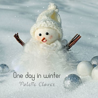 アルバム/One day in winter/Palette Clover