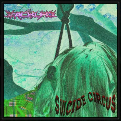シングル/SUICIDE CIRCUS/ZACKLFO