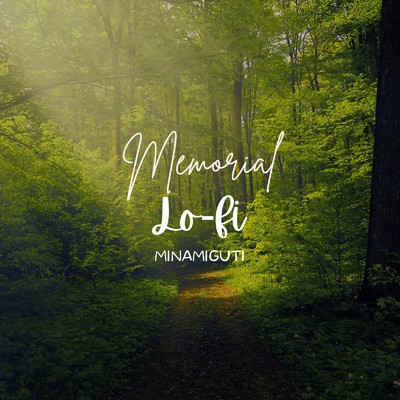 Memorial Lo-fi/MINAMIGUCHI