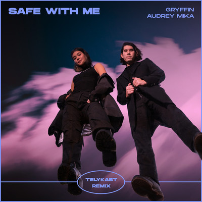 シングル/Safe With Me (featuring Audrey Mika／TELYKast Remix)/グリフィン