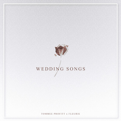 Wedding Songs/Tommee Profitt／Fleurie