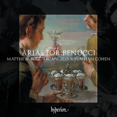 Arias for Benucci: Music Written for Francesco Benucci, Mozart's First Figaro/マシュー・ローズ／Arcangelo／ジョナサン・コーエン