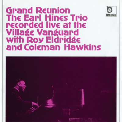 Grand Reunion Recorded Live At The Village Vanguard/アール・ハインズ／The Earl Hines Trio／ロイ・エルドリッジ／コールマン・ホーキンス