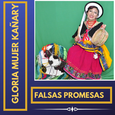 Falsas Promesas/Gloria Mujer Kanary