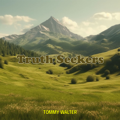 Truth Seekers/Tommy Walter