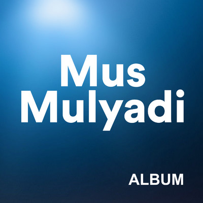 Mus Mulyadi/Mus Mulyadi