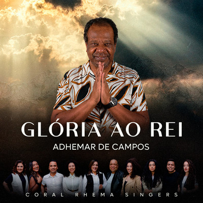 Gloria ao Rei/Adhemar De Campos & Coral Rhema Singers