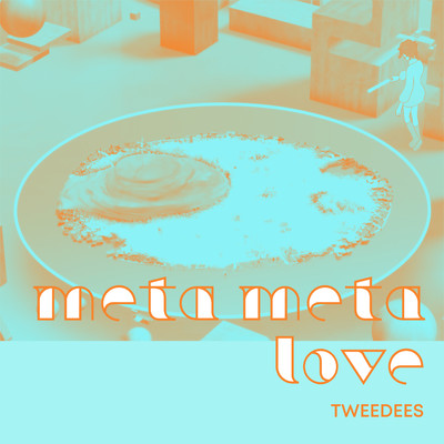 シングル/meta meta love/TWEEDEES