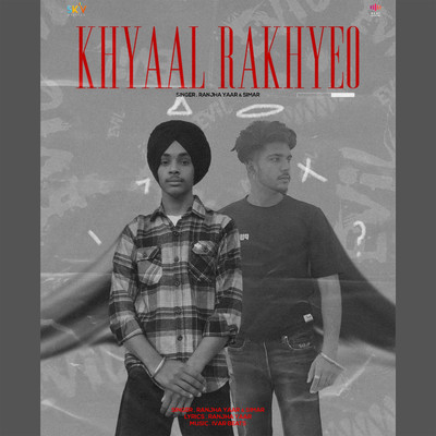 Khyaal Rakhyeo/Ranjha Yaar & Simar