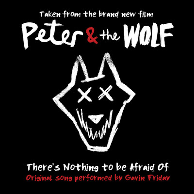 シングル/There's Nothing to Be Afraid Of (from the Peter and the Wolf Original Soundtrack) [Instrumental]/Gavin Friday