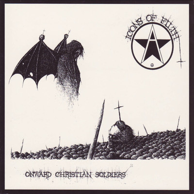 Onward Christian Soldier/Icons of Filth