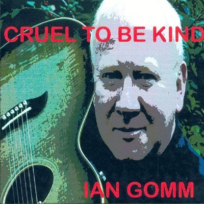 シングル/Cruel To Be Kind/Ian Gomm