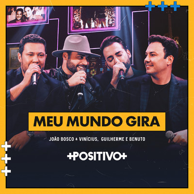 シングル/Meu Mundo Gira (Ao Vivo)/Joao Bosco & Vinicius, Guilherme & Benuto