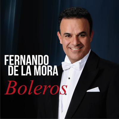 アルバム/Boleros/Fernando De La Mora