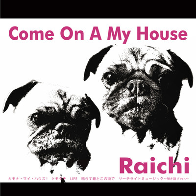 Come On A My House(EP)/Raichi