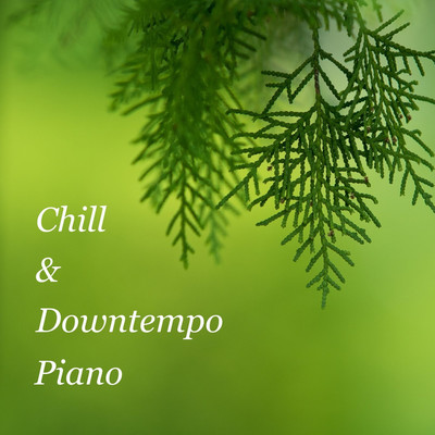 Chill&Downtempo Piano/Chill Out&Relax Pop
