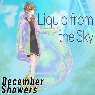 Liquid from the Sky/雨色神撫