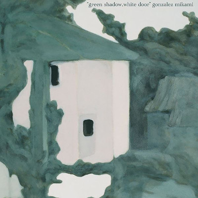 アルバム/green shadow, white door/GONTITI