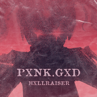 アルバム/HXLLRAISER/Pxnk.gxd