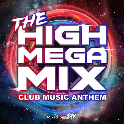 アルバム/THE HIGH MEGA MIX -CLUB MUSIC ANTHEM- mixed by DJ STK/DJ STK