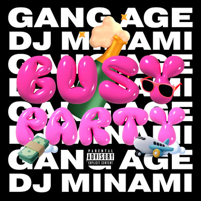 BUSY PARTY (feat. Gang Age)/DJ MINAMI