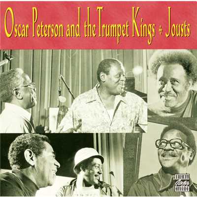 Jousts/Oscar Peterson & The Trumpet Kings
