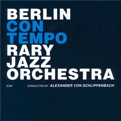 Ana/Berlin Contemporary Jazz Orchestra／アレキサンダー・フォン・シュリッペンバッハ