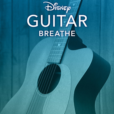 Disney Guitar: Breathe/Disney Peaceful Guitar