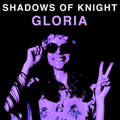 シングル/Gloria/Shadows Of Knight