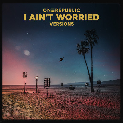 シングル/I Ain't Worried (Live from the MTV EMAs)/OneRepublic