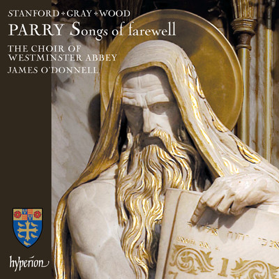アルバム/Parry: Songs of Farewell & Works by Stanford, Gray & Wood/ジェームズ・オドンネル／ウェストミンスター寺院聖歌隊