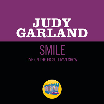 シングル/Smile (Live On The Ed Sullivan Show, April 14, 1963)/ジュディ・ガーランド