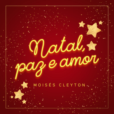 シングル/Natal Paz E Amor/Moises Cleyton