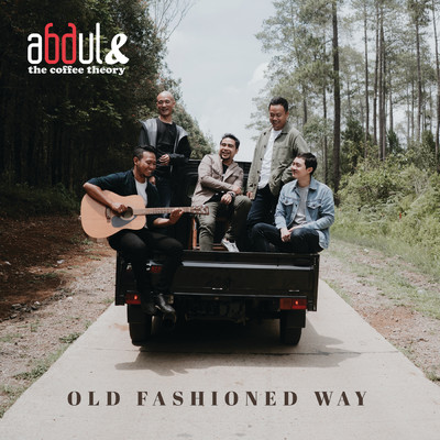 Old Fashioned Way/Abdul & The Coffee Theory