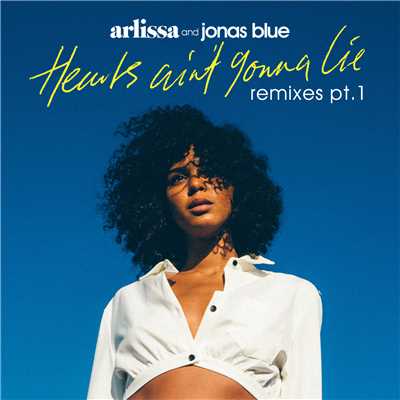 Hearts Ain't Gonna Lie (Remixes, Pt. 1)/アーリッサ／ジョナス・ブルー