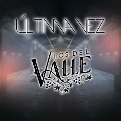 シングル/Ultima Vez/Los Del Valle