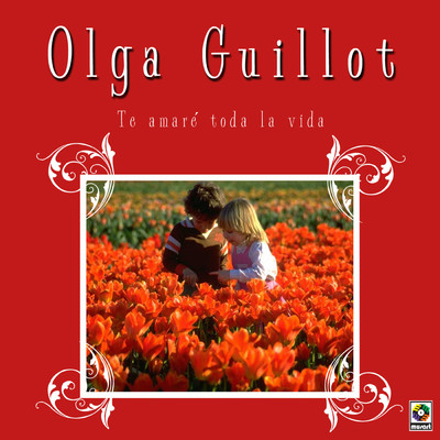 Te Amare Toda La Vida/Olga Guillot