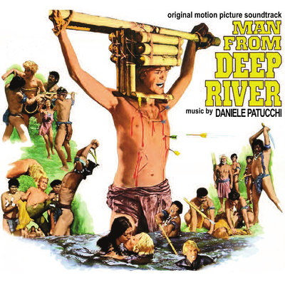 アルバム/Man from Deep River (Il paese del sesso selvaggio ／ Original Motion Picture soundtrack)/Daniele Patucchi