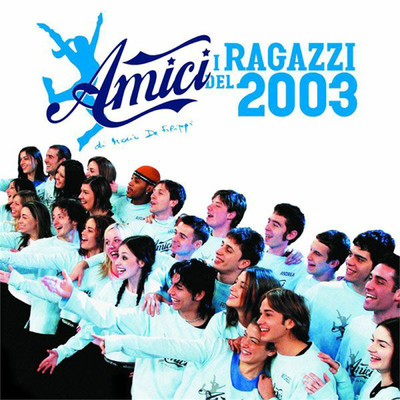 アルバム/Amici di Maria De Filippi - i ragazzi del 2003/Amici Di Maria De Filippi