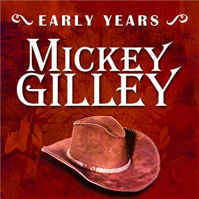 アルバム/Early Years: Mickey Gilley/Mickey Gilley